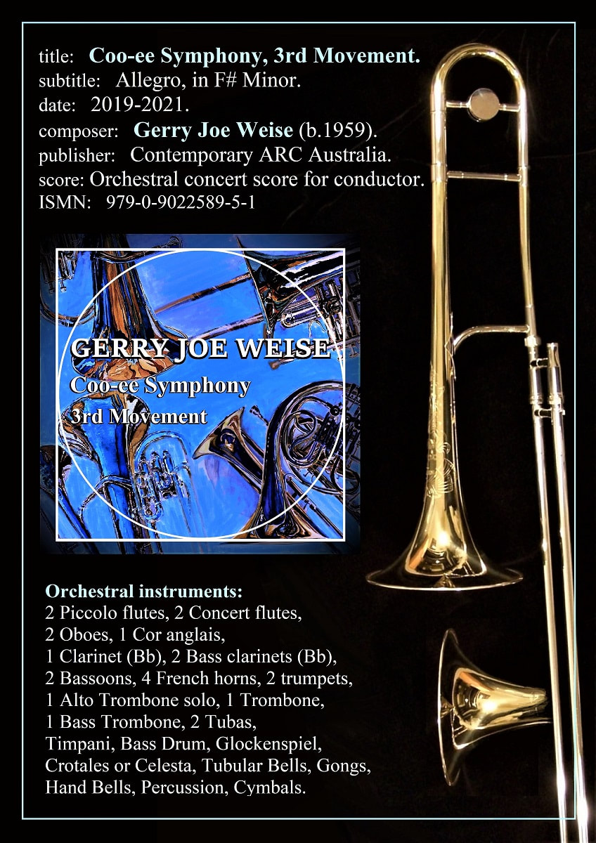 Gerry Joe Weise, Australian composer, Coo-ee Symphony, 3rd Movement, 2019-2021.