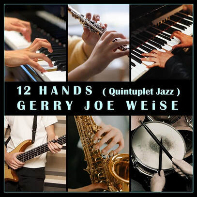 Australian, Gerry Joe Weise, 12 Hands (Quintuplet Jazz), 2024.