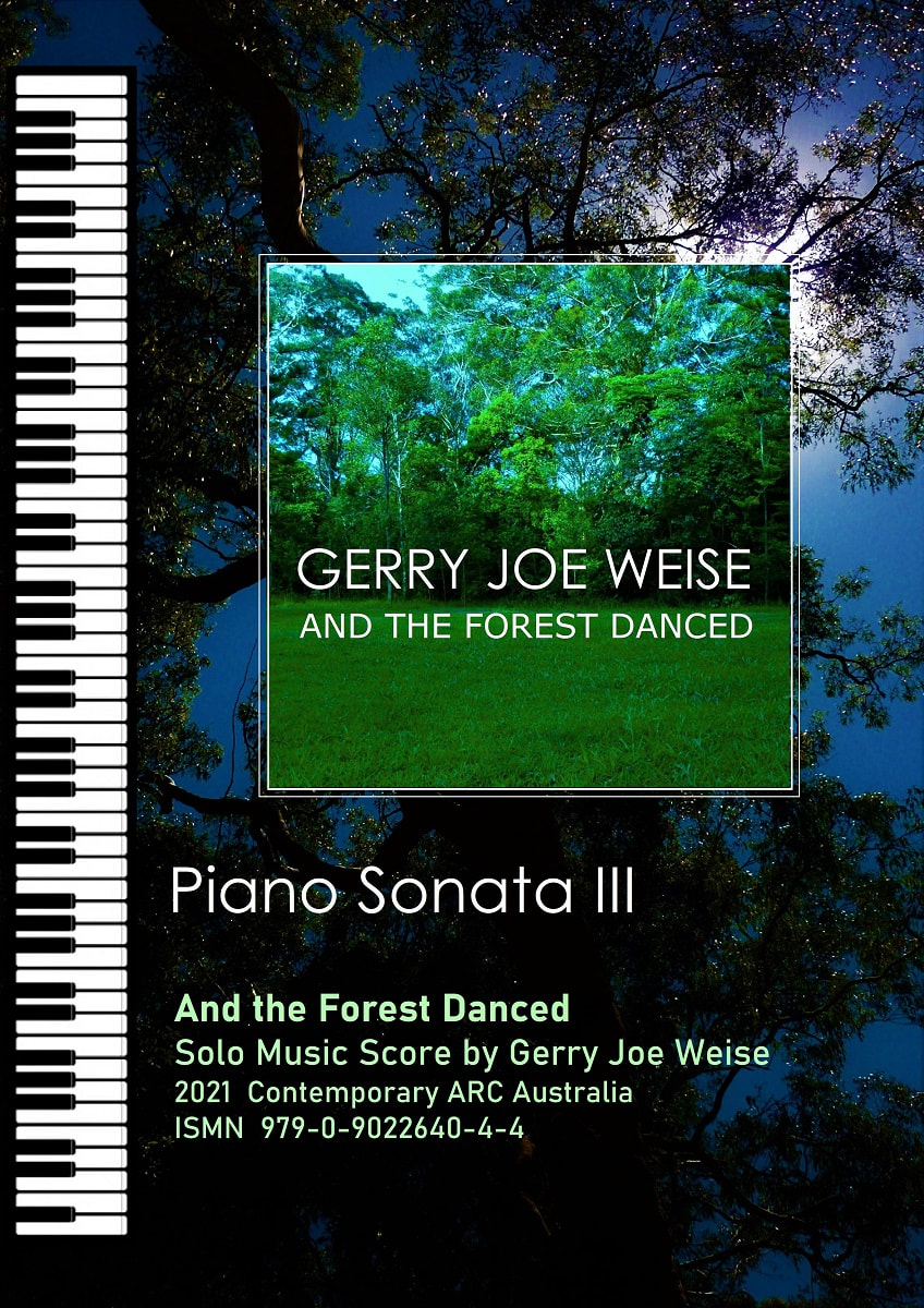 Gerry Joe Weise, And the Forest Danced, Piano Sonata III, Tribute to the Australian Woodlands