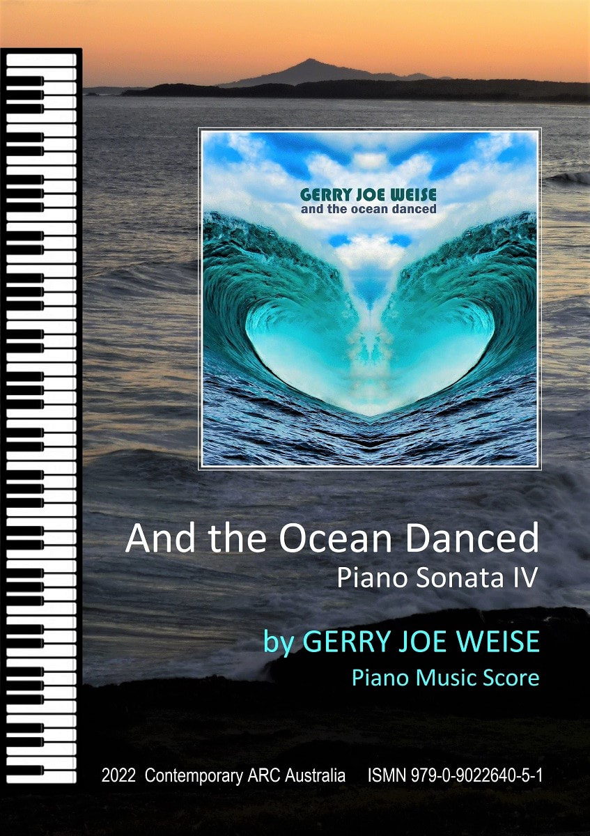 Gerry Joe Weise, And the Ocean Danced, Piano Sonata IV, Tribute to the Pacific Ocean.