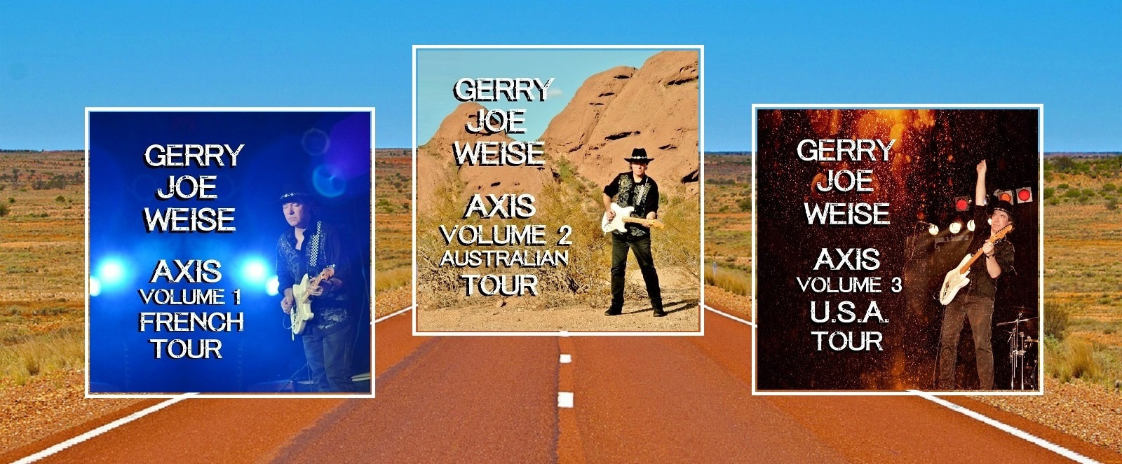 Gerry Joe Weise, Australian blues guitarist musician, World Tour live albums: Axis Vol.1 French Tour, Axis Vol.2 Australian Tour, Axis Vol.3 USA Tour.