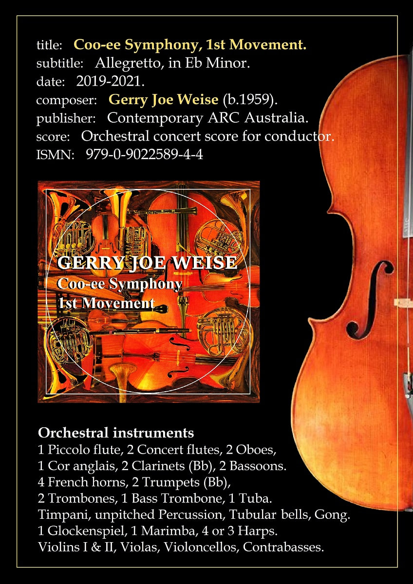 Gerry Joe Weise, Australian composer, Coo-ee Symphony, 1st Movement, 2019-2021.