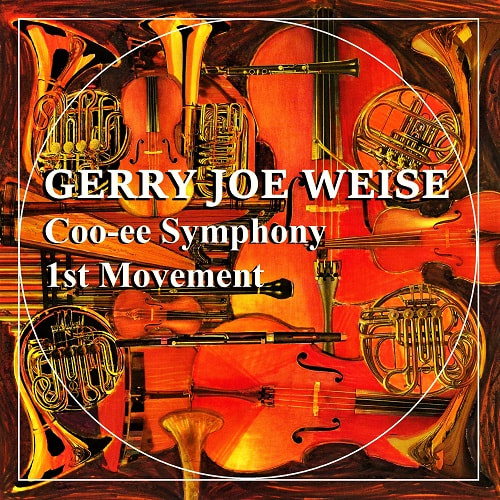Coo-ee Symphony, 1st Movement, by Gerry Joe Weise, Australian composer.