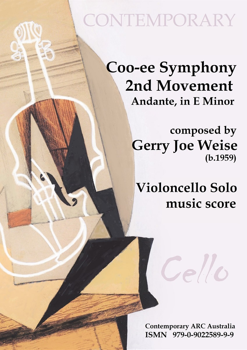 Gerry Joe Weise, Australian composer. Coo-ee Symphony, 2nd Movement. Cello part score. 2019-2021.