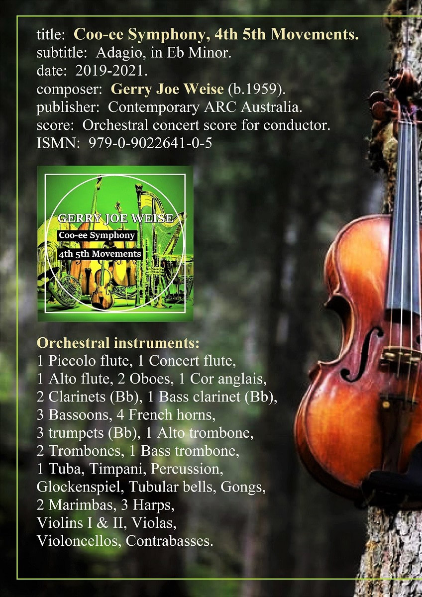 Gerry Joe Weise, Australian composer, Coo-ee Symphony, 4th 5th Movements, 2019-2021.