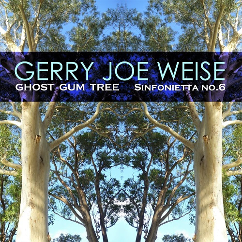 Ghost Gum Tree, Sinfonietta No.6, Tonal Wall 2, by Gerry Joe Weise, Australian composer.