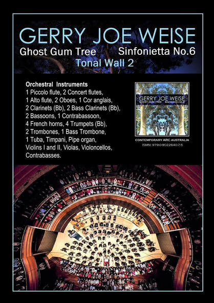 Gerry Joe Weise, Australian composer, Ghost Gum Tree, Sinfonietta No.6, Tonal Wall 2, 2022.